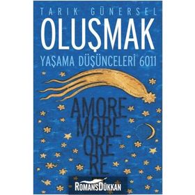 OLUŞMAK YAŞAMA DÜŞÜNCELERİ 6011 - AMORE MORE ORE RE - TARIK GÜNERSEL