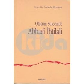 OLUŞUM SÜRECİNDE ABBASI IHTILALI - NAHIDE BOZKURT