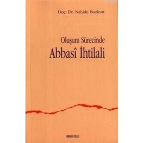 OLUŞUM SÜRECİNDE ABBASI IHTILALI - NAHIDE BOZKURT