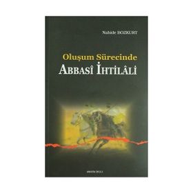 OLUŞUM SÜRECİNDE ABBASI IHTILALI - NAHIDE BOZKURT