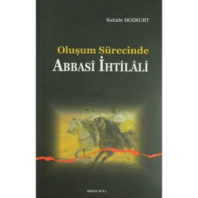 OLUŞUM SÜRECİNDE ABBASI IHTILALI - NAHIDE BOZKURT