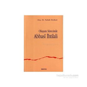 OLUŞUM SÜRECİNDE ABBASI IHTILALI - NAHIDE BOZKURT