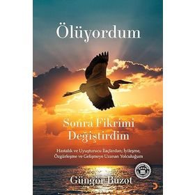 Ölüyordum Sonra Fikrimi Değiştirdim - Güngör Buzot