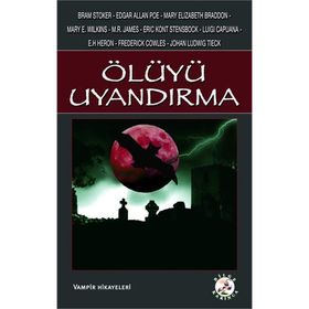 ÖLÜYÜ UYANDIRMA - VAMPIR HIKAYELERI - GENEL