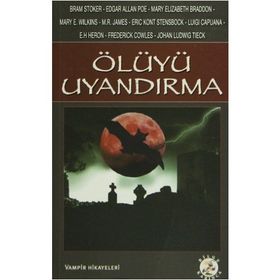 ÖLÜYÜ UYANDIRMA - VAMPIR HIKAYELERI - GENEL