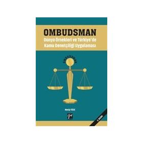 Ombudsman - Dünya Örnekleri ve Türkiye'de Kamu Denetçiliği Uygulaması - Necip Yüce