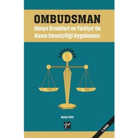 Ombudsman - Dünya Örnekleri ve Türkiye'de Kamu Denetçiliği Uygulaması - Necip Yüce
