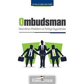 Ombudsman İskandinav Modelleri ve Türkiye Uygulaması - Şükrü Mert Karcı