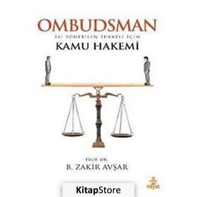 OMBUDSMAN İYİ YÖNETİLEN TÜRKİYE İÇİN KAMU HAKEMI - B. ZAKIR AVŞAR