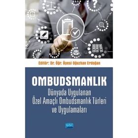 Ombudsmanlık Dünyada Uygulanan Özel Amaçlı Ombudsmanlık Türleri ve Uygulamaları - Nobel Yayınevi