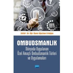 Ombudsmanlık Dünyada Uygulanan Özel Amaçlı Ombudsmanlık Türleri ve Uygulamaları - Nobel Yayınevi