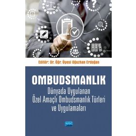 Ombudsmanlık Dünyada Uygulanan Özel Amaçlı Ombudsmanlık Türleri ve Uygulamaları - Nobel Yayınevi