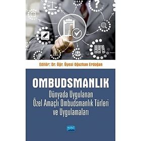 Ombudsmanlık Dünyada Uygulanan Özel Amaçlı Ombudsmanlık Türleri ve Uygulamaları - Nobel Yayınevi
