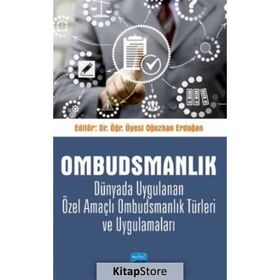 Ombudsmanlık Dünyada Uygulanan Özel Amaçlı Ombudsmanlık Türleri ve Uygulamaları - Nobel Yayınevi
