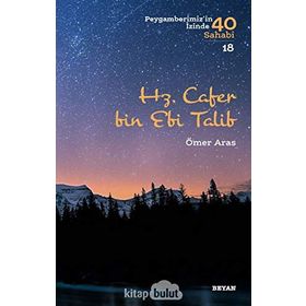 Ömer Aras - Hz. Cafer Bin Ebi Talib Peygamberimiz'in İzinde 40 Sahabi/18