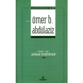 Ömer B. Abdülaziz - Önderlerimiz 6 - Adnan Demircan