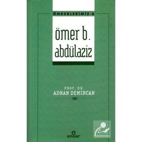 Ömer B. Abdülaziz - Önderlerimiz 6 - Adnan Demircan