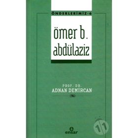 Ömer B. Abdülaziz - Önderlerimiz 6 - Adnan Demircan