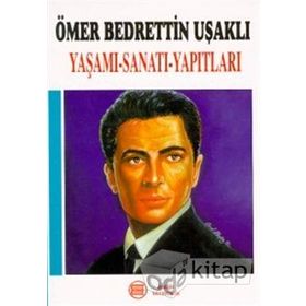 ÖMER BEDRETTIN UŞAKLI - BÜTÜN ESERLERI - ÖMER BEDRETTIN UŞAKLI