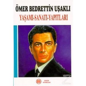 ÖMER BEDRETTIN UŞAKLI - BÜTÜN ESERLERI - ÖMER BEDRETTIN UŞAKLI
