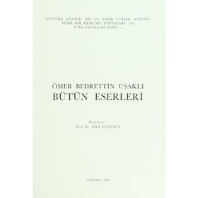 ÖMER BEDRETTIN UŞAKLI - BÜTÜN ESERLERI - ÖMER BEDRETTIN UŞAKLI