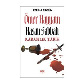 Ömer Hayyam Hasan Sabbah-Karanlık Tarih - Zeliha Ergün