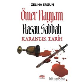 Ömer Hayyam Hasan Sabbah-Karanlık Tarih - Zeliha Ergün