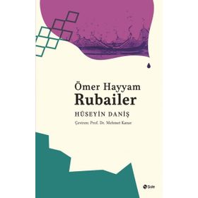 Ömer Hayyam - Rubailer Hüseyin Daniş