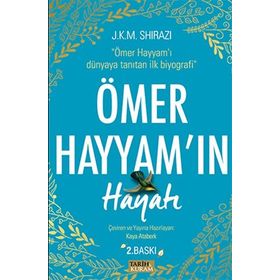 Ömer Hayyam'ın Hayatı - J. K. M. Shirazi
