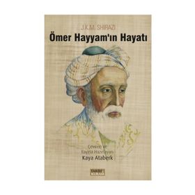 Ömer Hayyam'ın Hayatı - J. K. M. Shirazi
