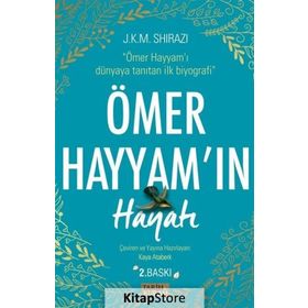 Ömer Hayyam'ın Hayatı - J. K. M. Shirazi