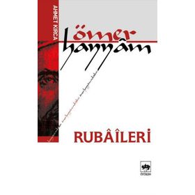 ÖMER HAYYÂM RUBÂÎLERI - AHMET KIRCA
