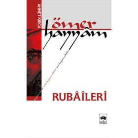 ÖMER HAYYÂM RUBÂÎLERI - AHMET KIRCA