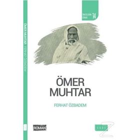 Ömer Muhtar - Öncülerin İzinde 14 - Ferhat Özbadem