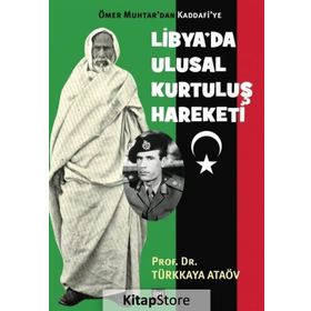 Ömer Muhtar'dan Kaddafi'ye Libya'da Ulusal Kurtuluş Hareketi - Türkkaya Ataöv