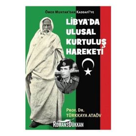 Ömer Muhtar'dan Kaddafi'ye Libya'da Ulusal Kurtuluş Hareketi - Türkkaya Ataöv