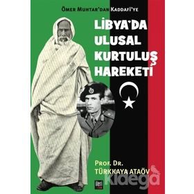 Ömer Muhtar'dan Kaddafi'ye Libya'da Ulusal Kurtuluş Hareketi - Türkkaya Ataöv