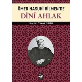 ÖMER NASUHI BILMEN'DE DINI AHLAK - OSMAN ELMALI