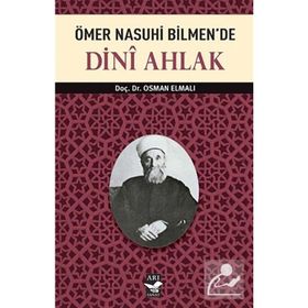 ÖMER NASUHI BILMEN'DE DINI AHLAK - OSMAN ELMALI