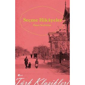 Ömer Seyfeddin Seçme Hikayeler - Ömer Seyfeddin
