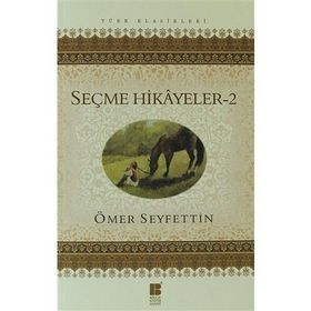 ÖMER SEYFEDDIN - SEÇME HIKÂYELER 2 - ÖMER SEYFETTIN