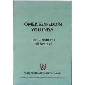 ÖMER SEYFEDDIN YOLUNDA 1995 - 2000 YILI HIKÂYELERI - GENEL