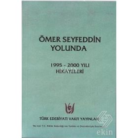 ÖMER SEYFEDDIN YOLUNDA 1995 - 2000 YILI HIKÂYELERI - GENEL