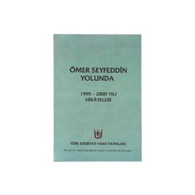 ÖMER SEYFEDDIN YOLUNDA 1995 - 2000 YILI HIKÂYELERI - GENEL