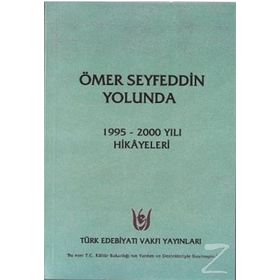 ÖMER SEYFEDDIN YOLUNDA 1995 - 2000 YILI HIKÂYELERI - GENEL