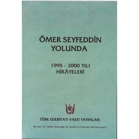 ÖMER SEYFEDDIN YOLUNDA 1995 - 2000 YILI HIKÂYELERI - GENEL