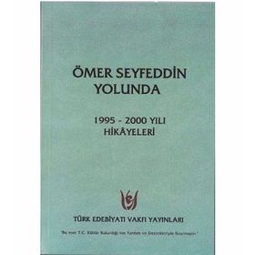 ÖMER SEYFEDDIN YOLUNDA 1995 - 2000 YILI HIKÂYELERI - GENEL