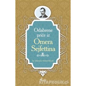 Ömer Seyfettin - Boşnakça Seçme Hikayeler - Demet Küçük