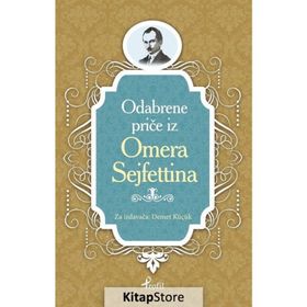 Ömer Seyfettin - Boşnakça Seçme Hikayeler - Demet Küçük