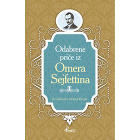 Ömer Seyfettin - Boşnakça Seçme Hikayeler - Demet Küçük